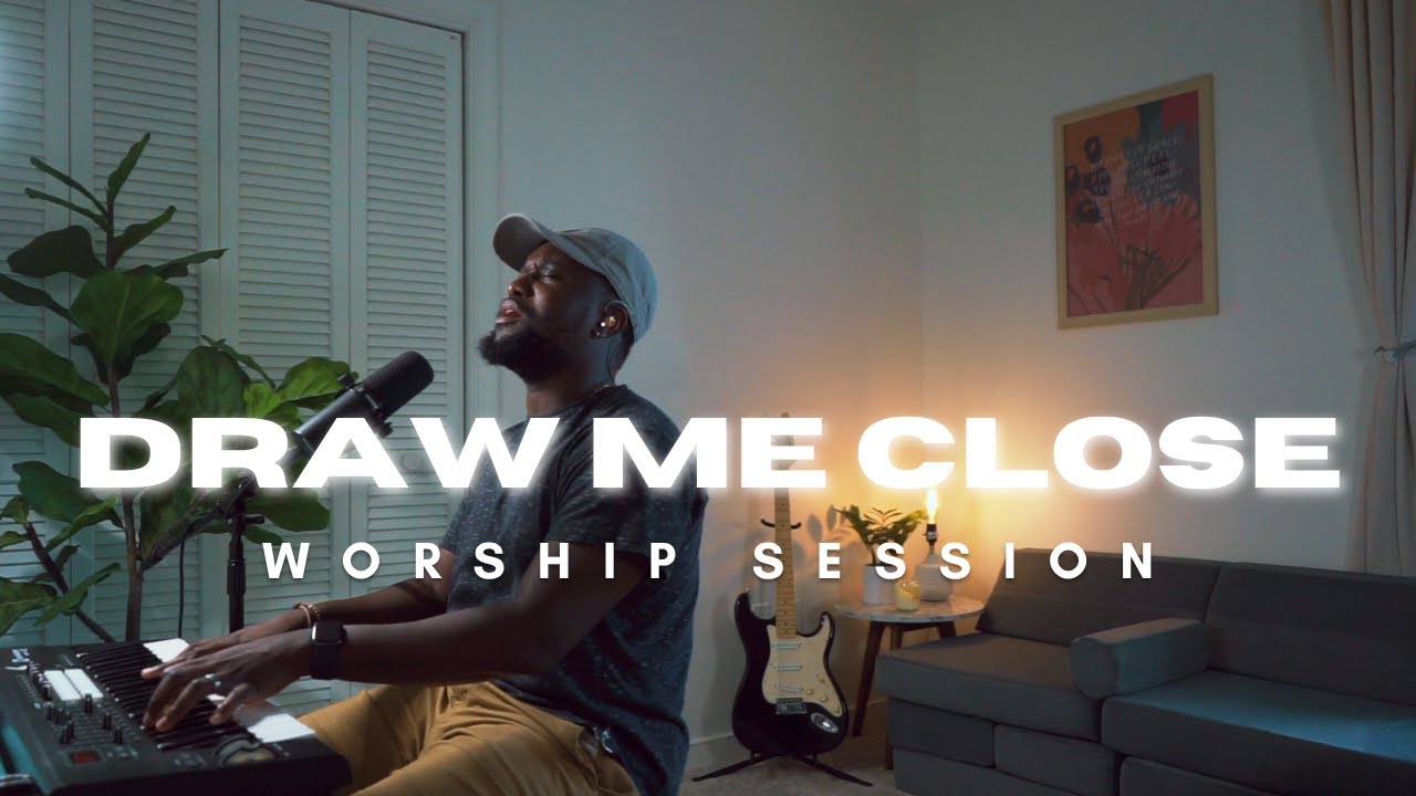 DRAW ME CLOSE | WORSHIP SESSION | 05.27.25