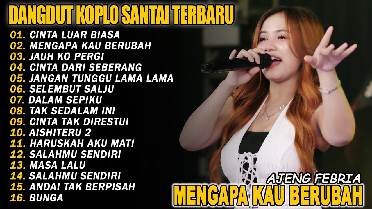 CINTA LUAR BIASA, MENGAPA KAU BERUBAH - FULL ALBUM DANGDUT KOPLO SANTAI VIRAL TERBARU