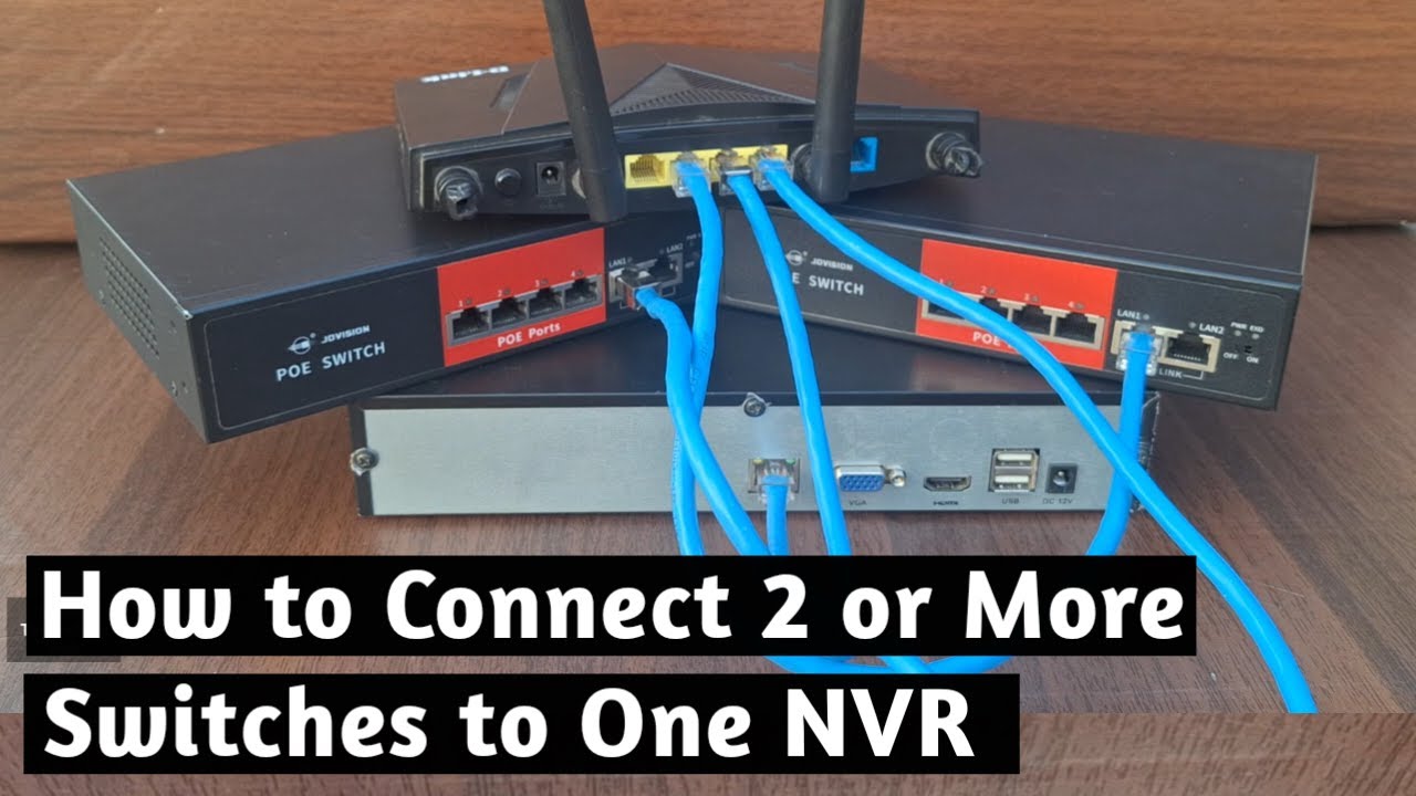 How to Connect 2 or more POE switches to one NVR