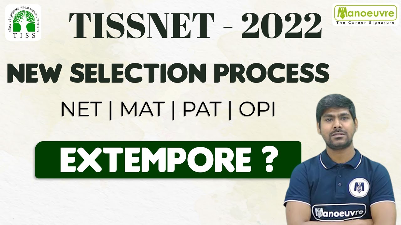 TISSNET 2022 New Selection Process | NET | MAT | PAT | OPI | EXTEMPORE ?..