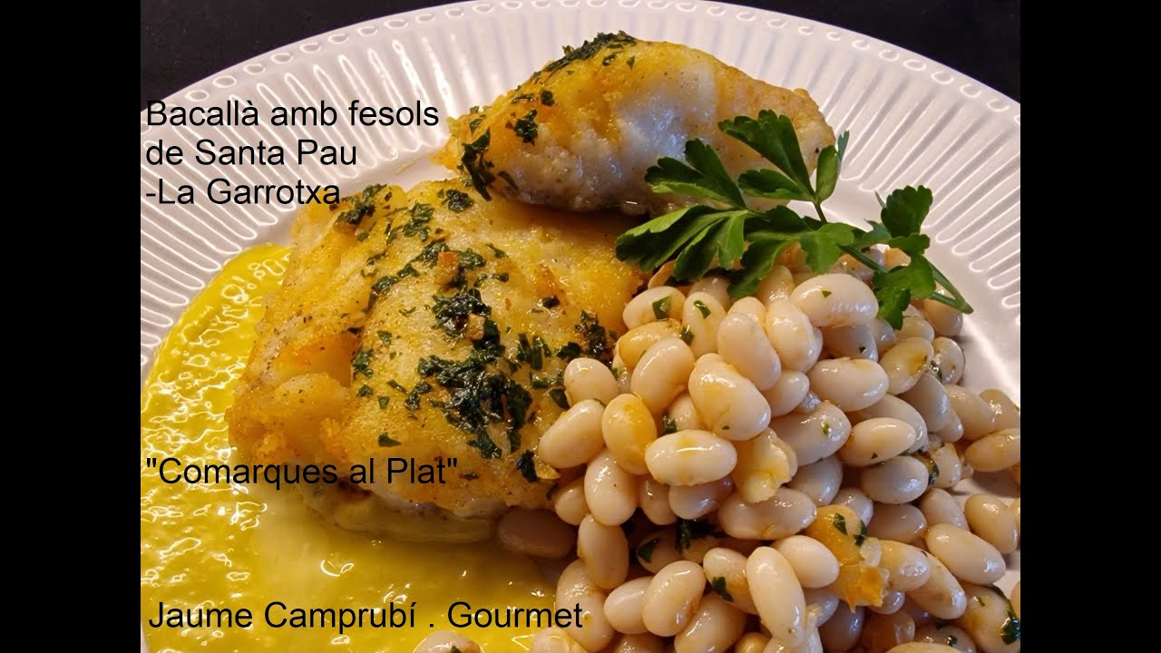 Bacallà amb fesols de Santa Pau . Recepta de la Garrotxa - Comarques al Plat