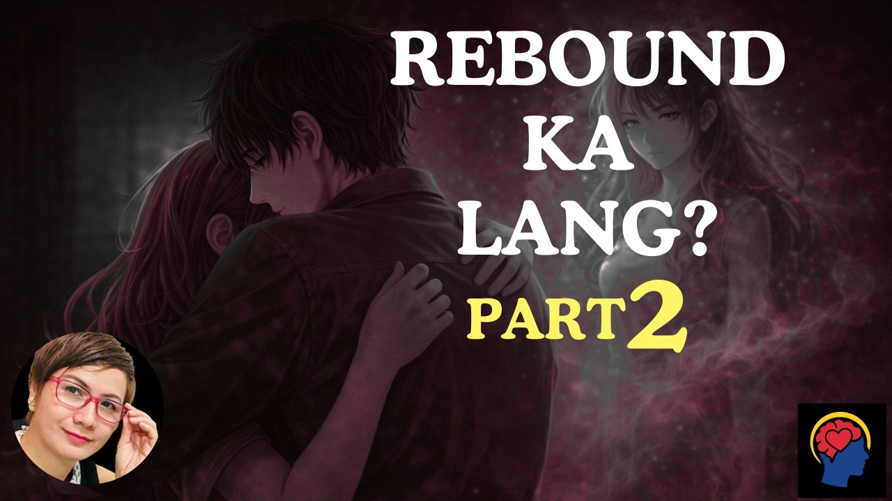 Rebound Relationship: Mga Senyales Paano Malalaman Kung Panakip Butas Ka Lang Part 2
