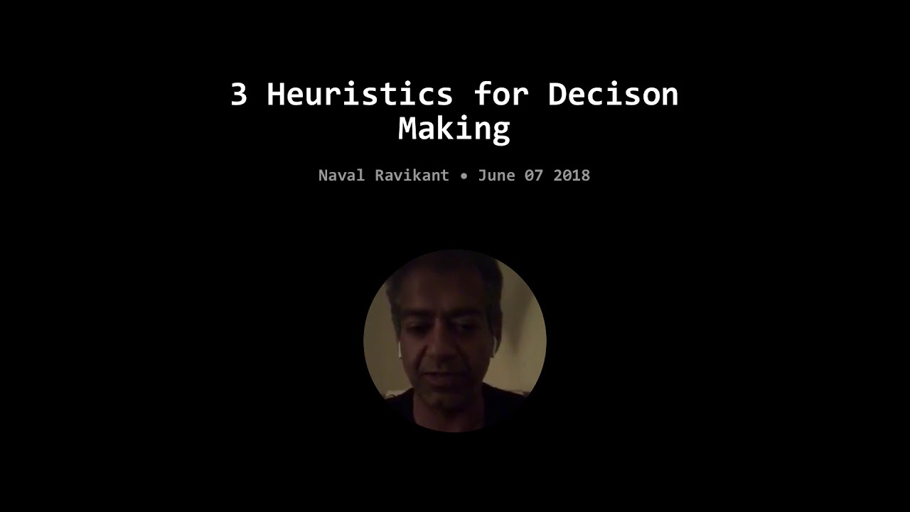 3 Heuristics for Decision Making — Naval Ravikant