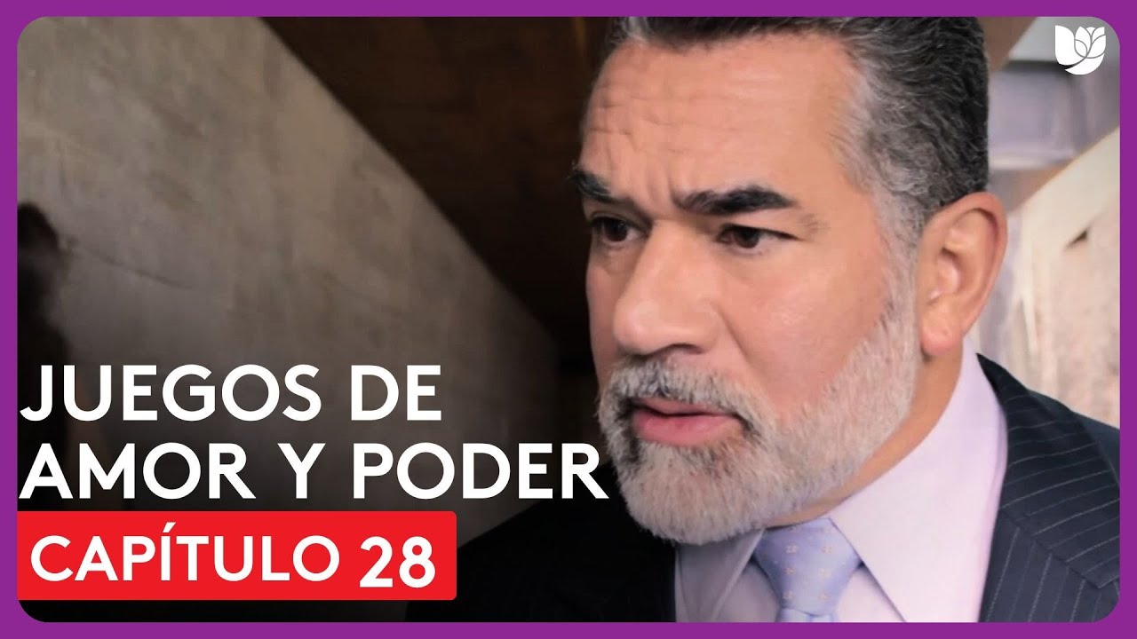 Juegos de Amor y Poder | Capítulo 28 - Resumen