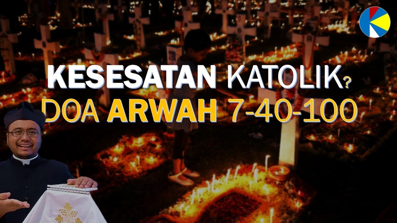 Mendoakan Arwah (1/4) | Hari 7, 40, 100, 1000: Kesesatan Katolik? [114-A]