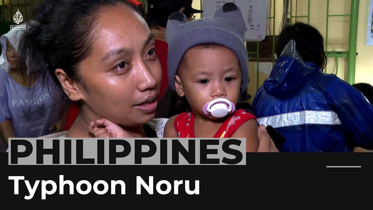 Super Typhoon Noru slams into Philippines as thousands evacuated
