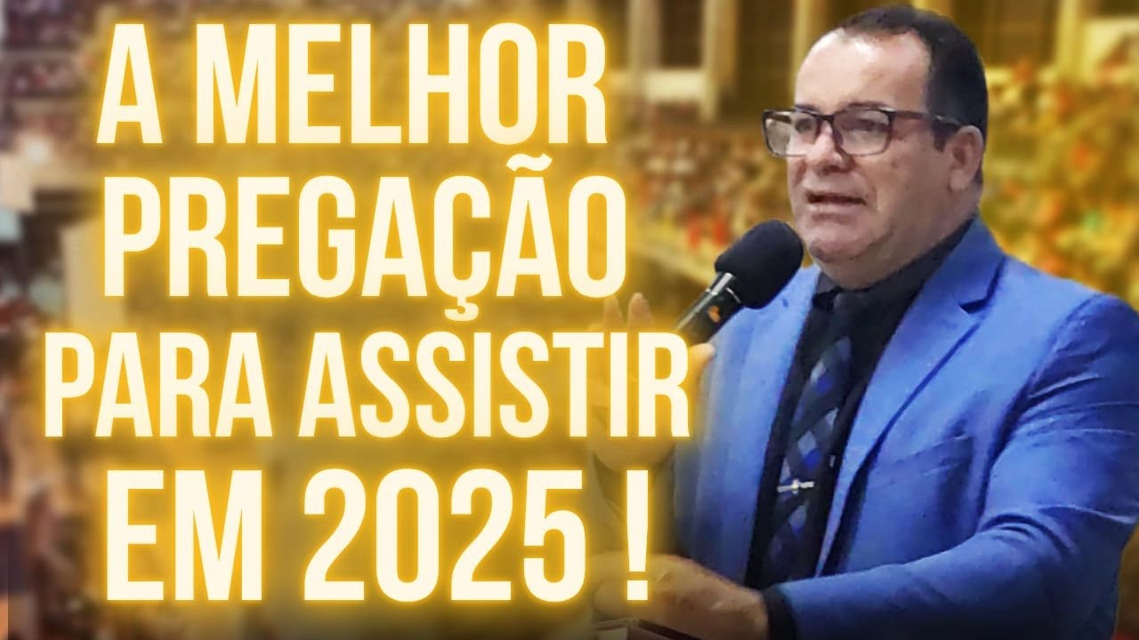 A MELHOR PREGAÇÃO PARA ASSISTIR EM 2025 - PREGAÇÃO DE ARREPIAR 2025