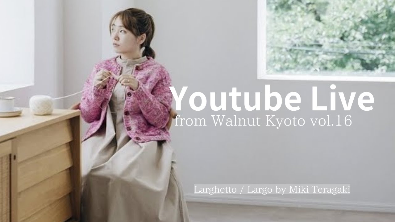 Youtube Live from Walnut Kyoto vol.16