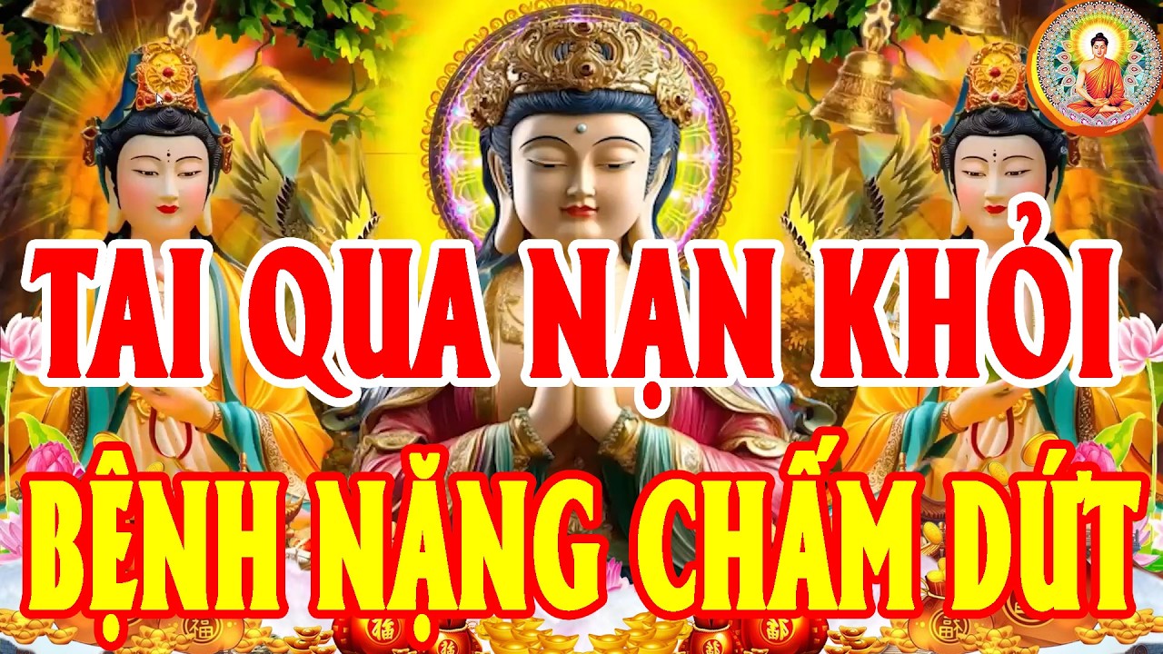 Sáng Mùng 2 Nghe Kinh 15 Phút: Phật Tổ Gia Hộ Tai Qua Nạn Khỏi, Giải Nghiệp, Hết Bệnh, Tài Lộc Ùa Về