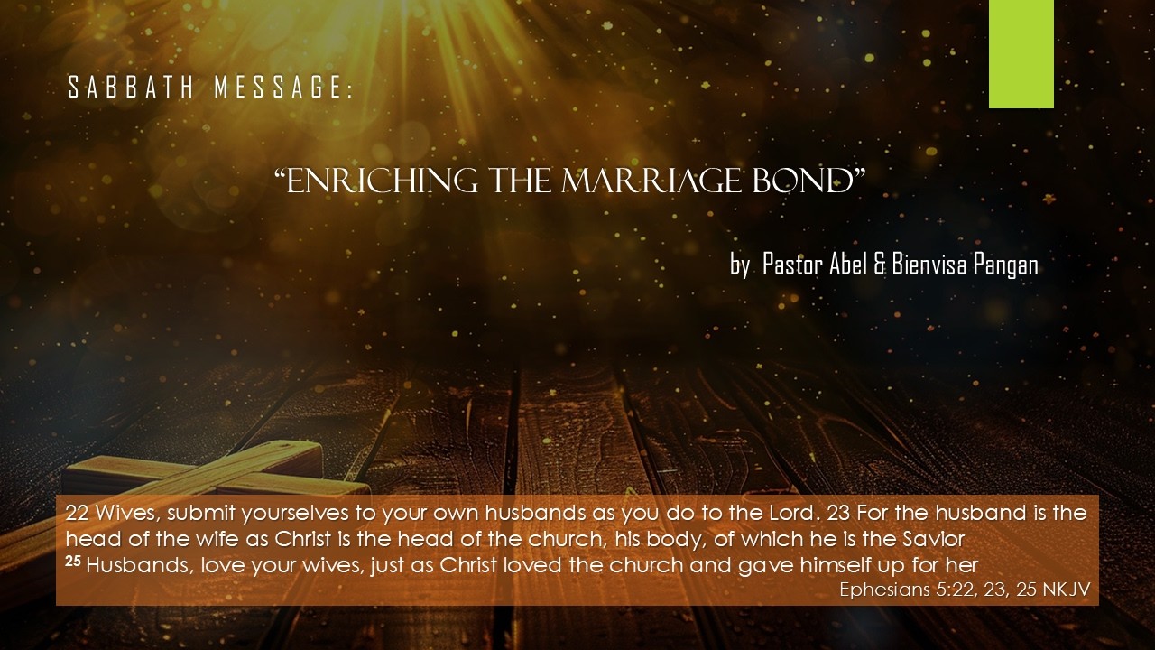““Enriching the Marriage Bond” by  Pastor Abel & Bienvisa Pangan