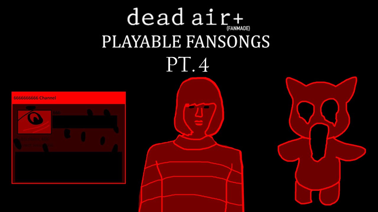 I made some Dead Air fan-songs PLAYABLE PT. 4 | FNF DEAD AIR+ (PLAYABLE FANSONGS) V4 MOD SHOWCASE