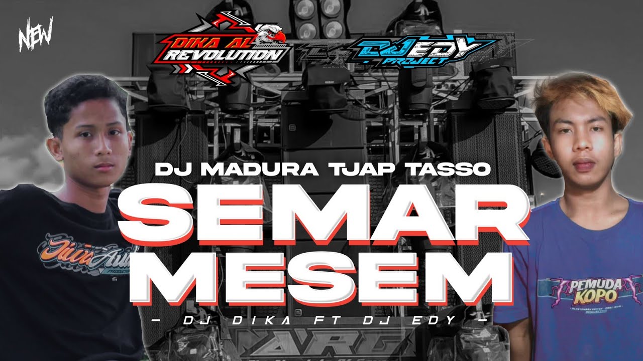 DJ MADURA TJAP TASSO &bull; SEMAR MESEM X NAINOWALE ❗DIKA AL REVOLUTION FT EDY PROJECT ❗