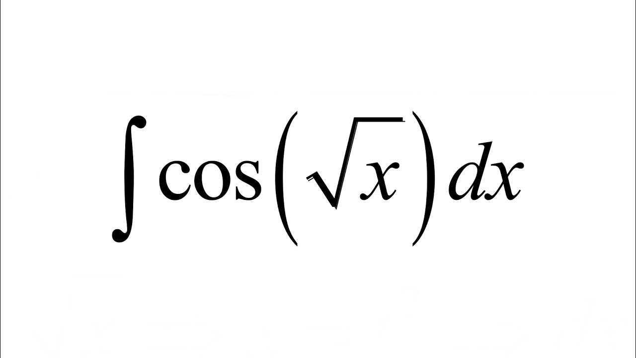 Integral of cos(sqrt(x))