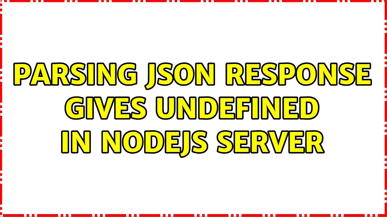Parsing json response gives undefined in NodeJS server