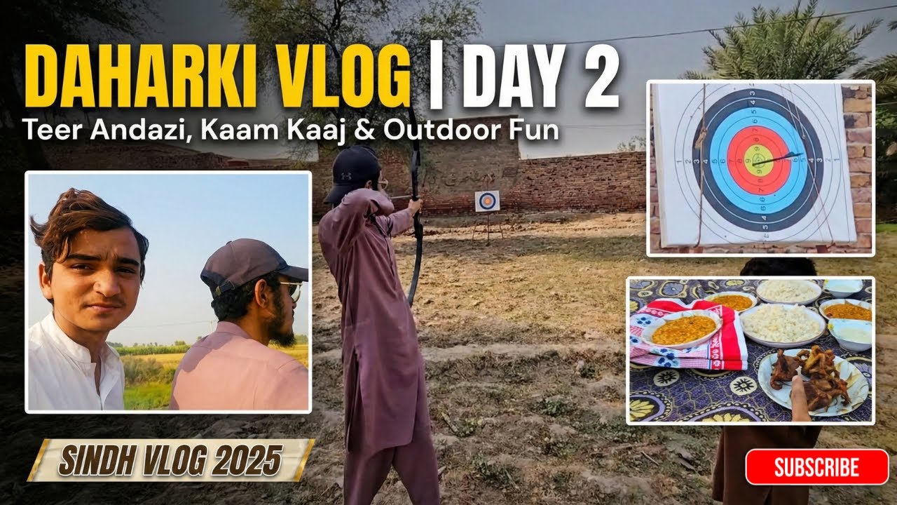 Daharki Vlog Day 2 | Teer Andazi, Kaam Kaaj & Outdoor Fun | Sindh Vlog 2025