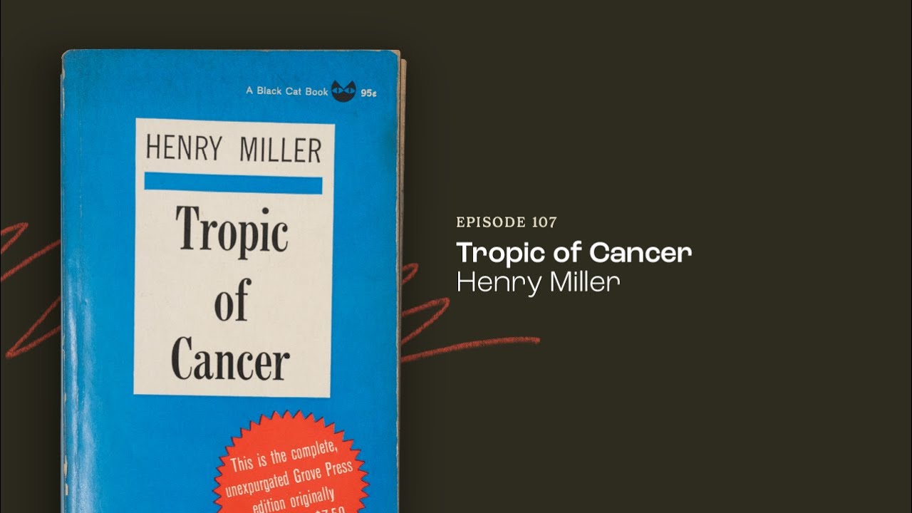 107 - Tropic of Cancer by Henry Miller