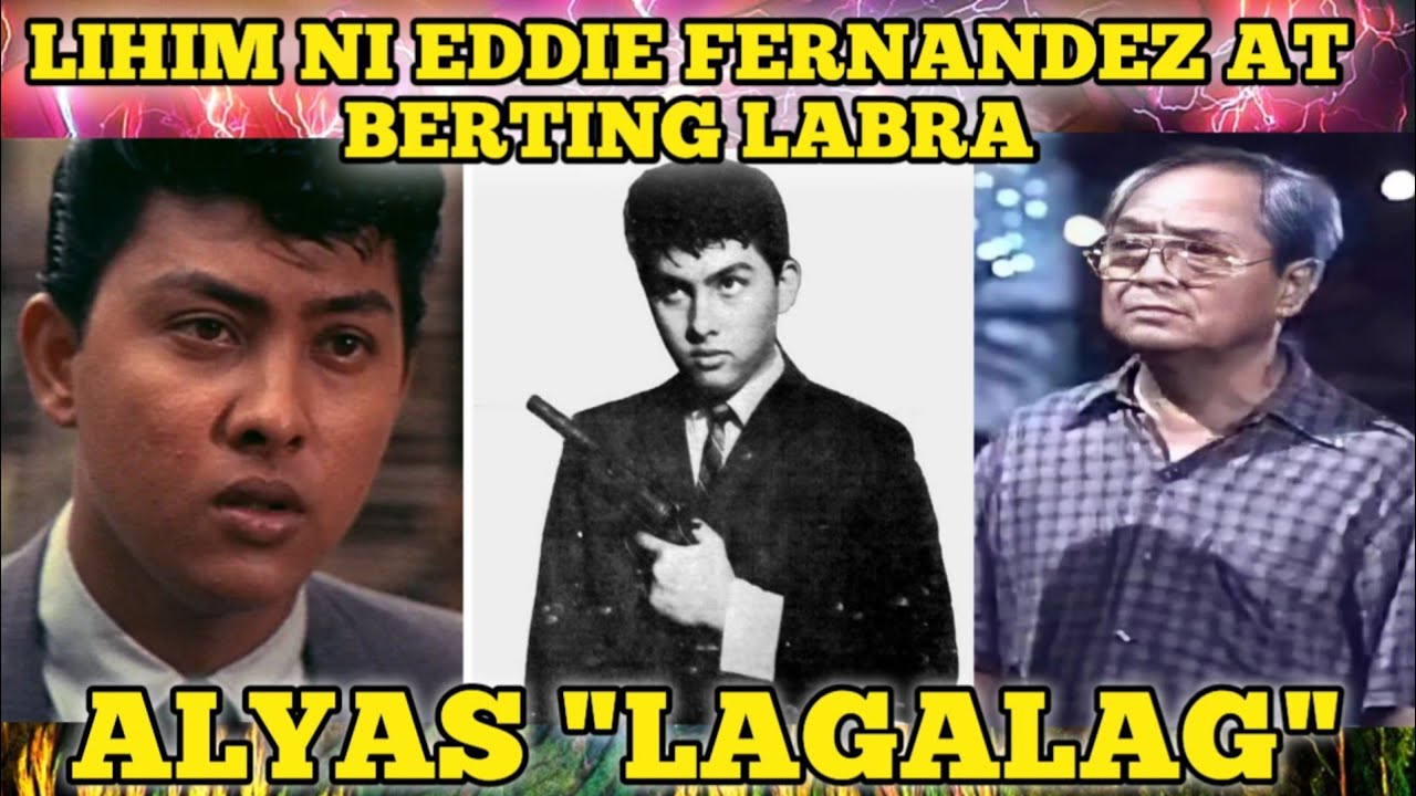 LIHIM NI EDDIE FERNANDEZ ALYAS LAGALAG AT NI BERTING LABRA PHILIPPINE SHOCKING HISTORY