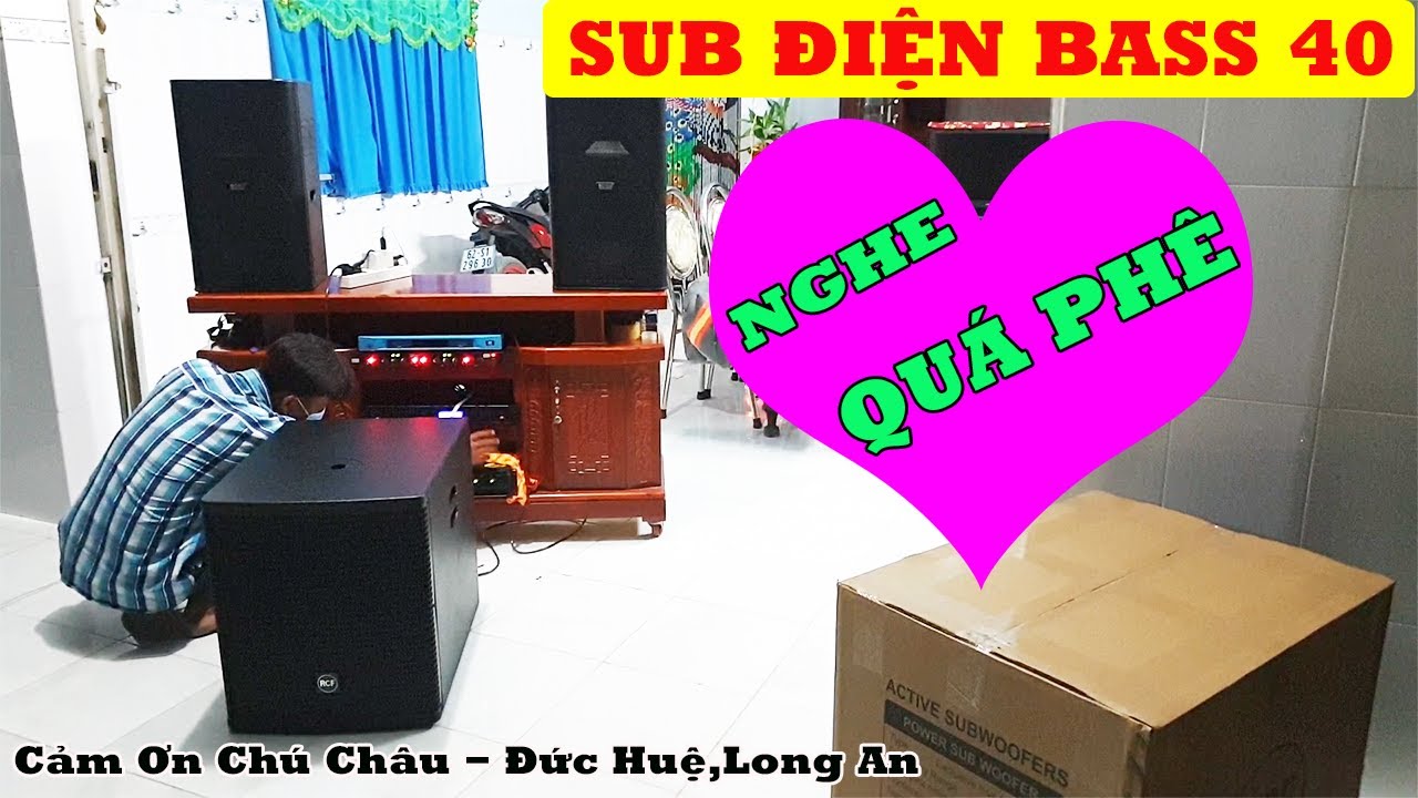 Quá hay với bộ dàn ghép Sub Điện RCF Bass 40 cao cấp.Cảm ơn Chú Châu - Long An