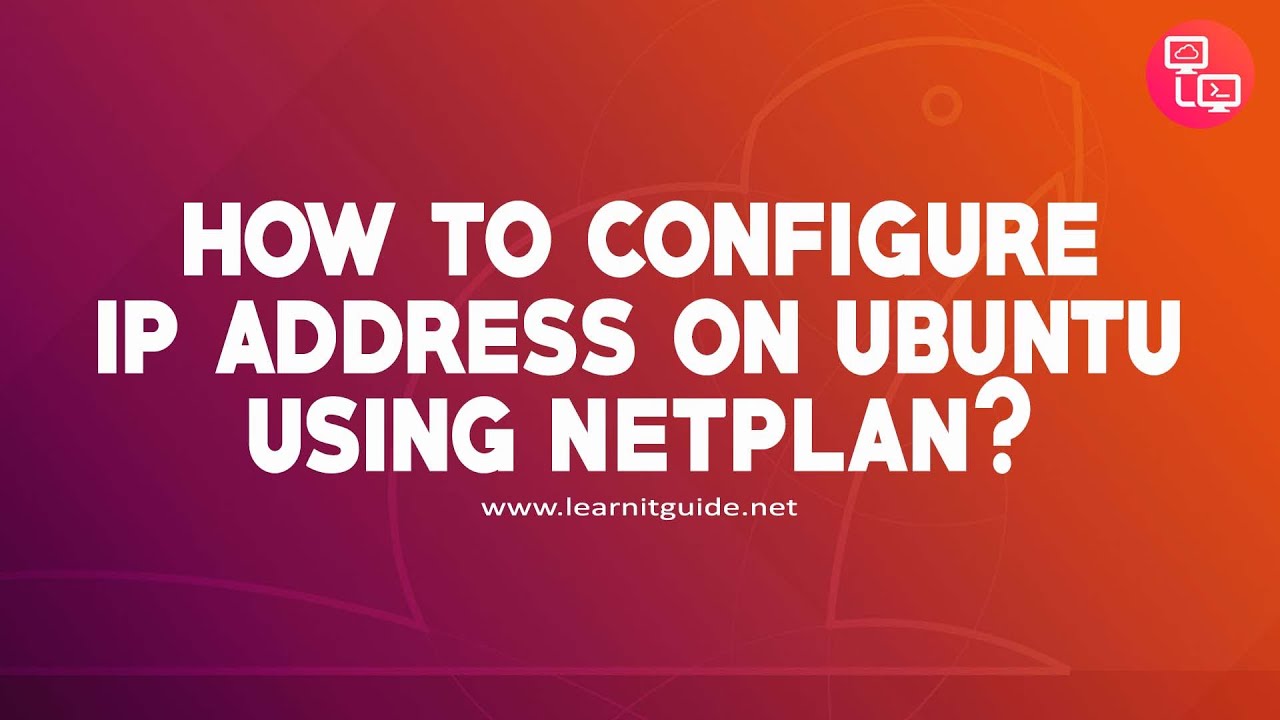 How to Configure IP Address on Ubuntu using Netplan | Ubuntu Tutorial