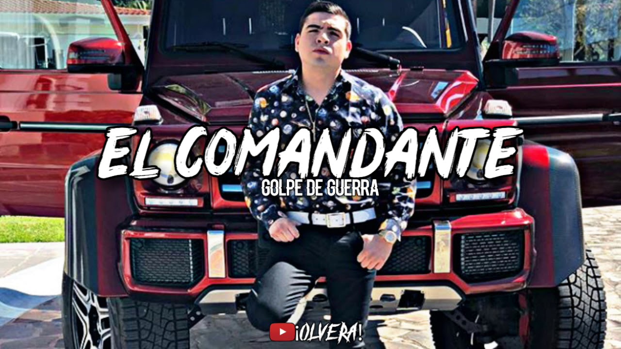 Golpe De Guerra - El Comandante |CORRIDOS 2019|