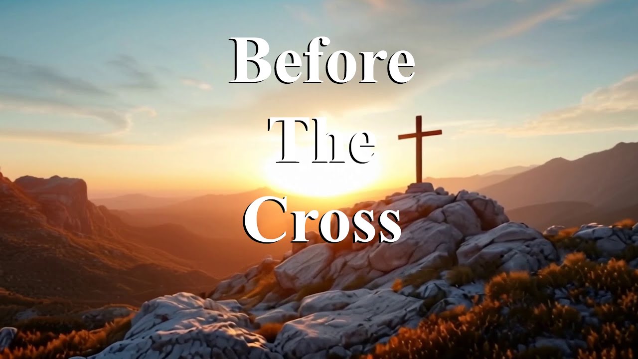 Before the Cross