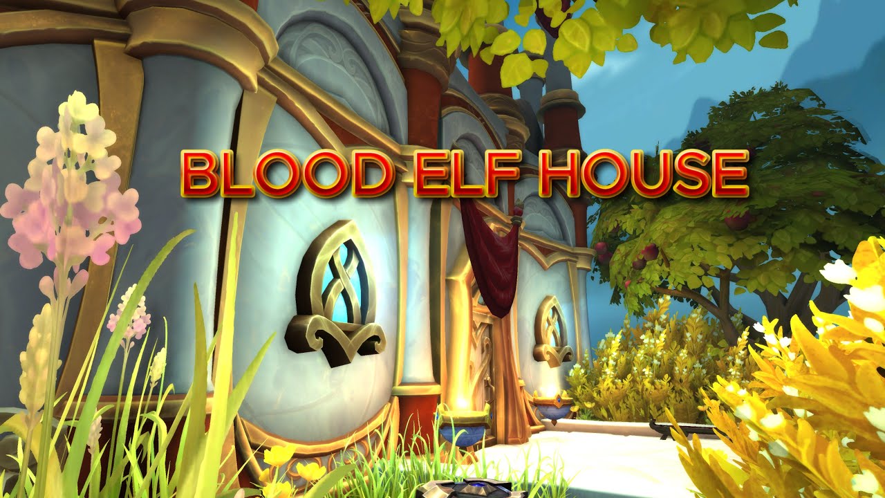 Wow Blood Elf Home