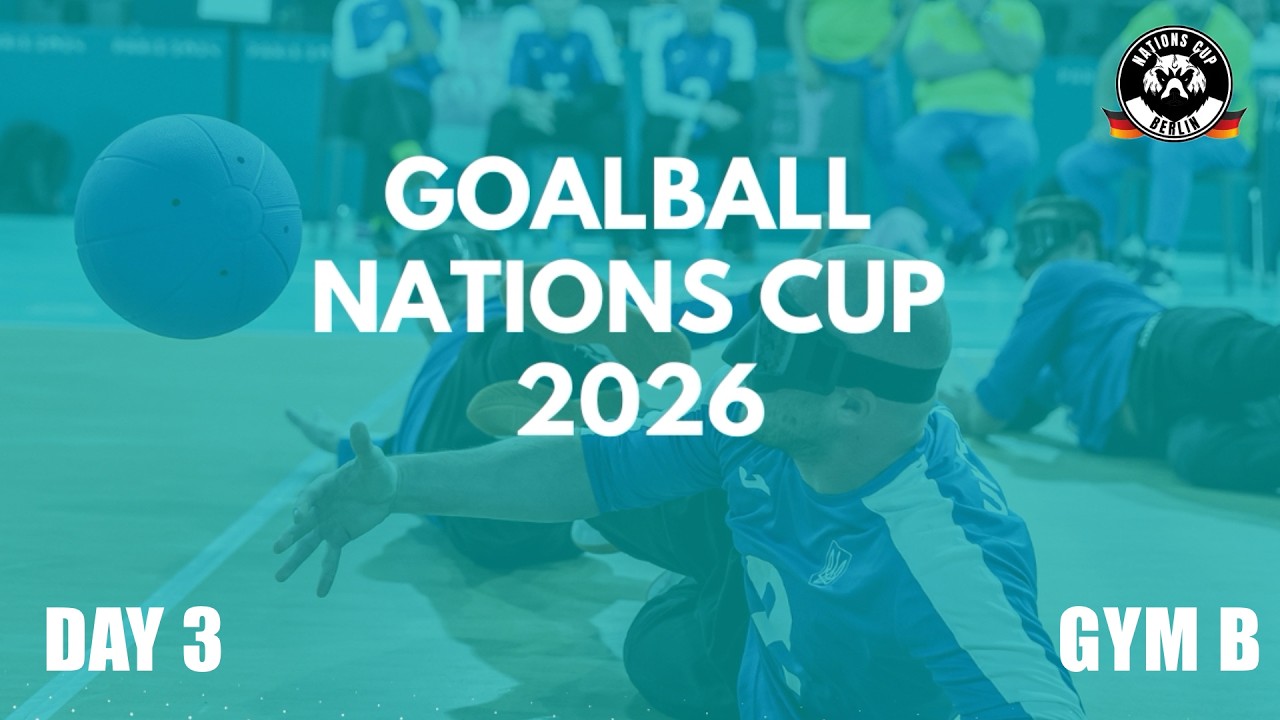 Goalball Nations Cup 2026 | Day 3 | Gym B