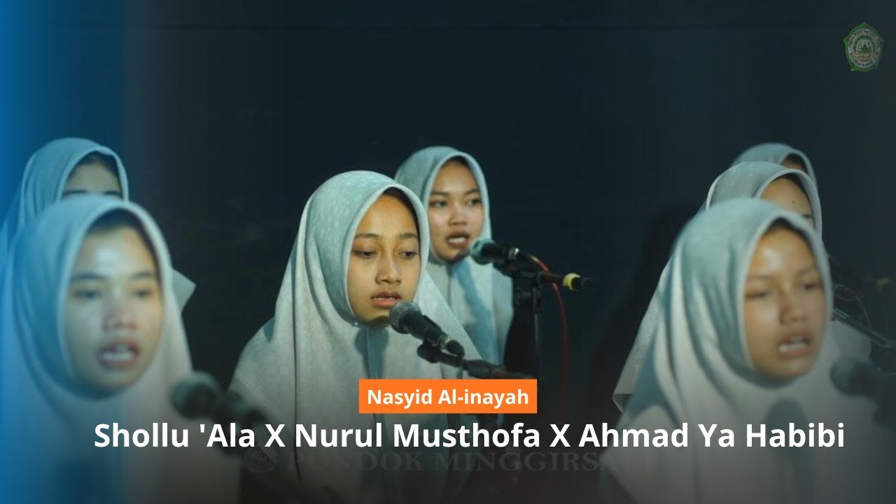 Shollu 'Ala X Nurul Musthofa X Ahmad Ya Habibie || Nasyid Al - Inayah || Santri Pondok MInggirsari