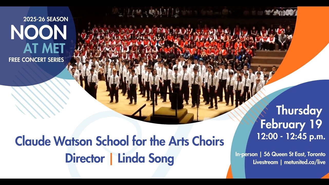 Noon at Met | Claude Watson School for the Arts Choirs - February 19, 2026