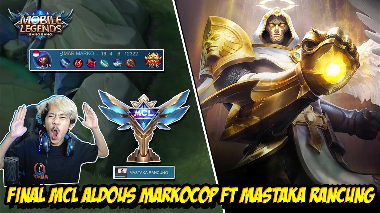 FINAL MCL ALDOUS MARKOCOP BERSAMA SQUAD MASTAKA RANCUNG MENGAMUK - Mobile legends