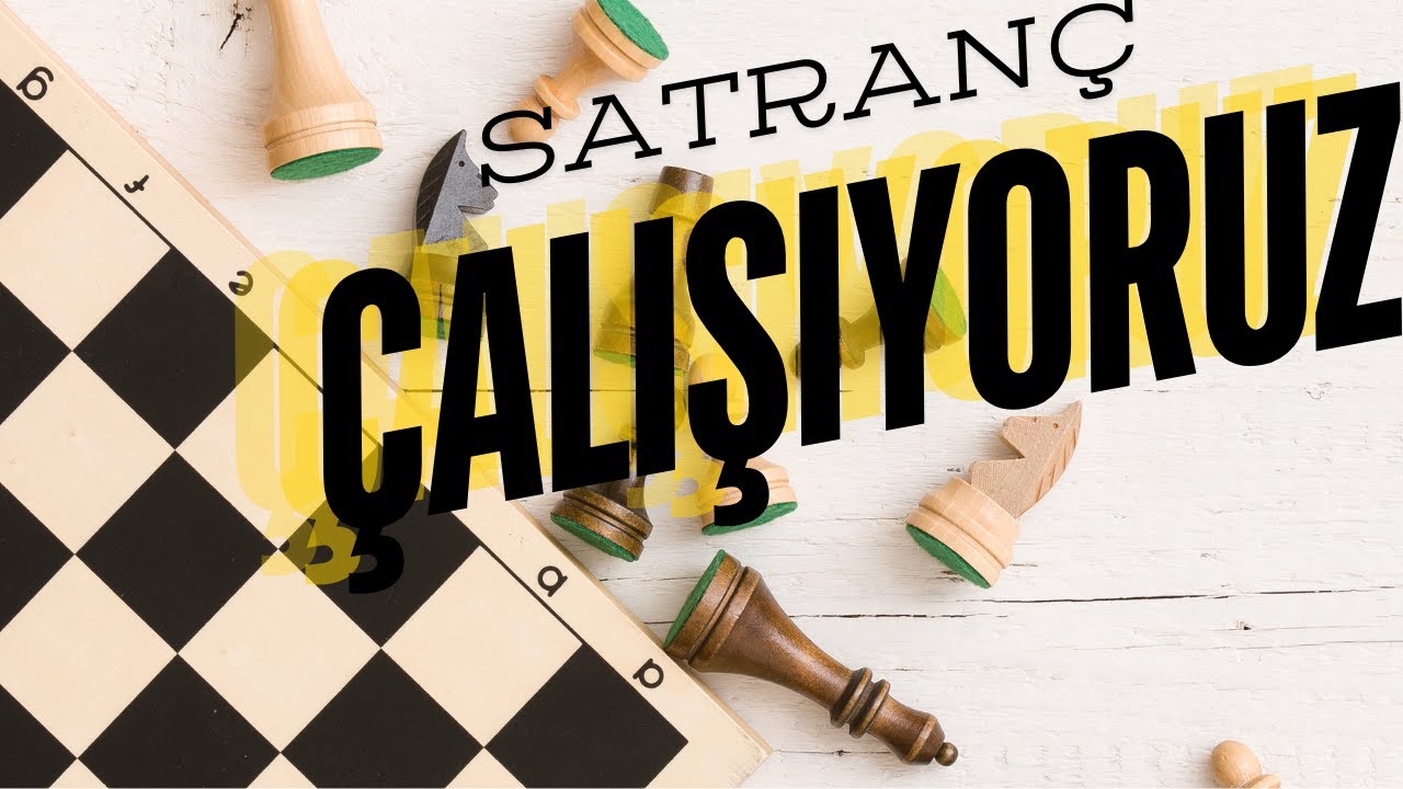 SATRANÇ ÇALIŞIYORUZ | Bölüm 1 #nonstopchess