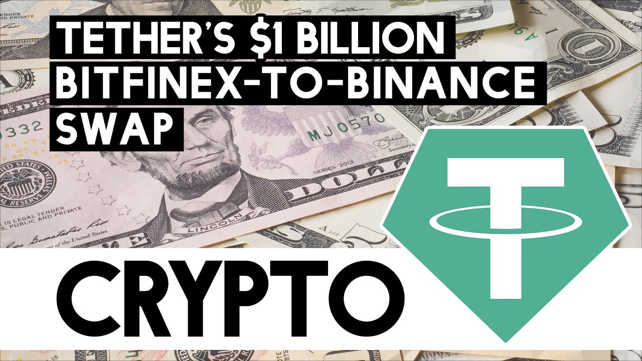 CRYPTO! A Closer Look At Tether&rsquo;s $1 Billion Bitfinex To Binance Swap!