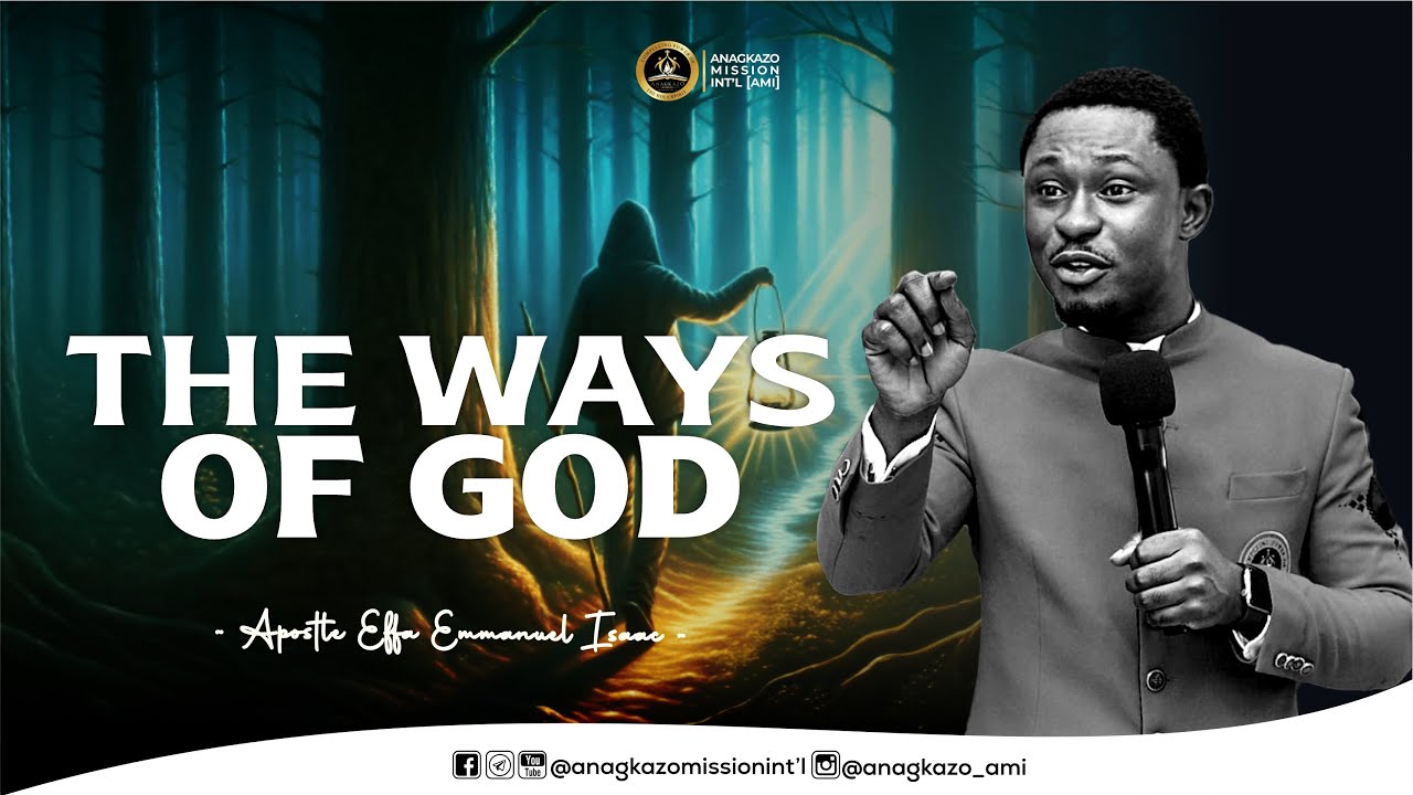The Ways of God || Apostle Effa Emmanuel Isaac || 06:10:2024
