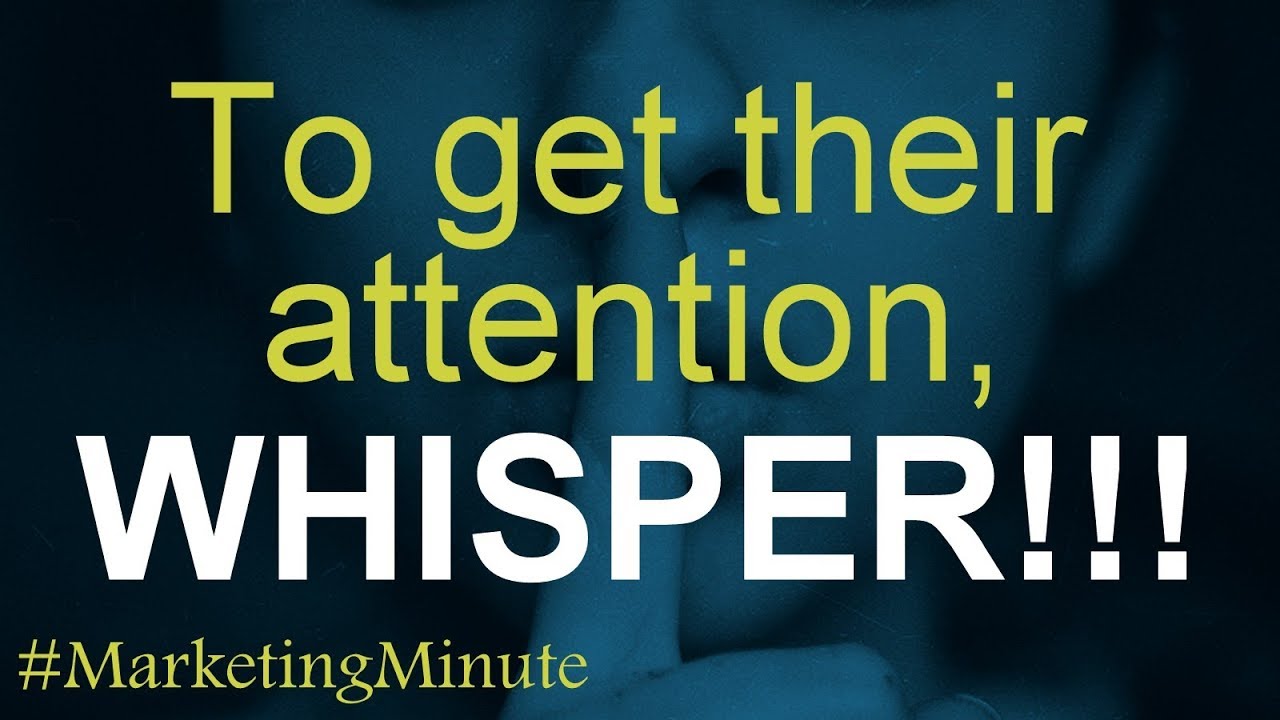Does Gentle Communication Work? You Don&rsquo;t Have to Shout to be Heard #MarketingMinute 121