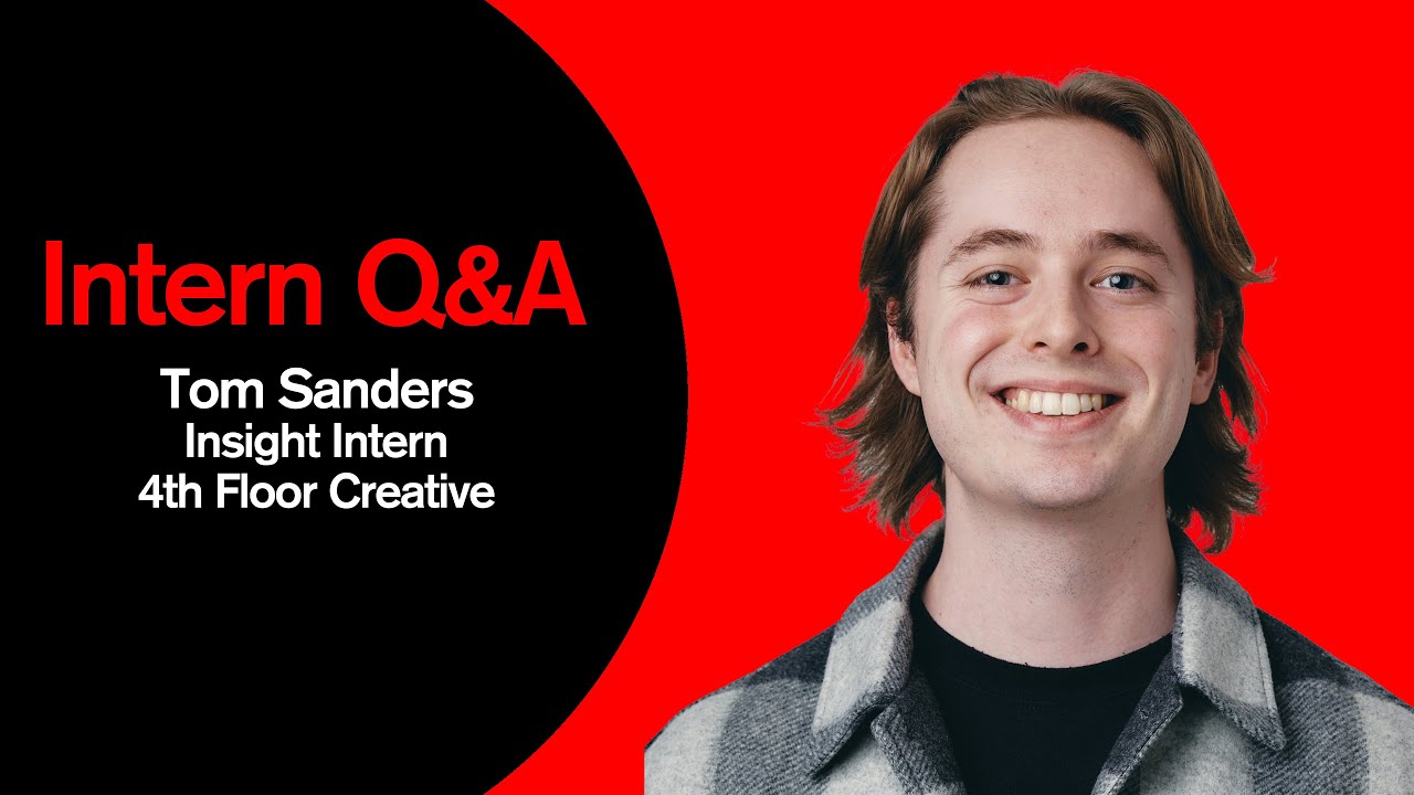 Intern Q&A: Tom Sanders, Insight Intern, 4th Floor Creative - Episode 3
