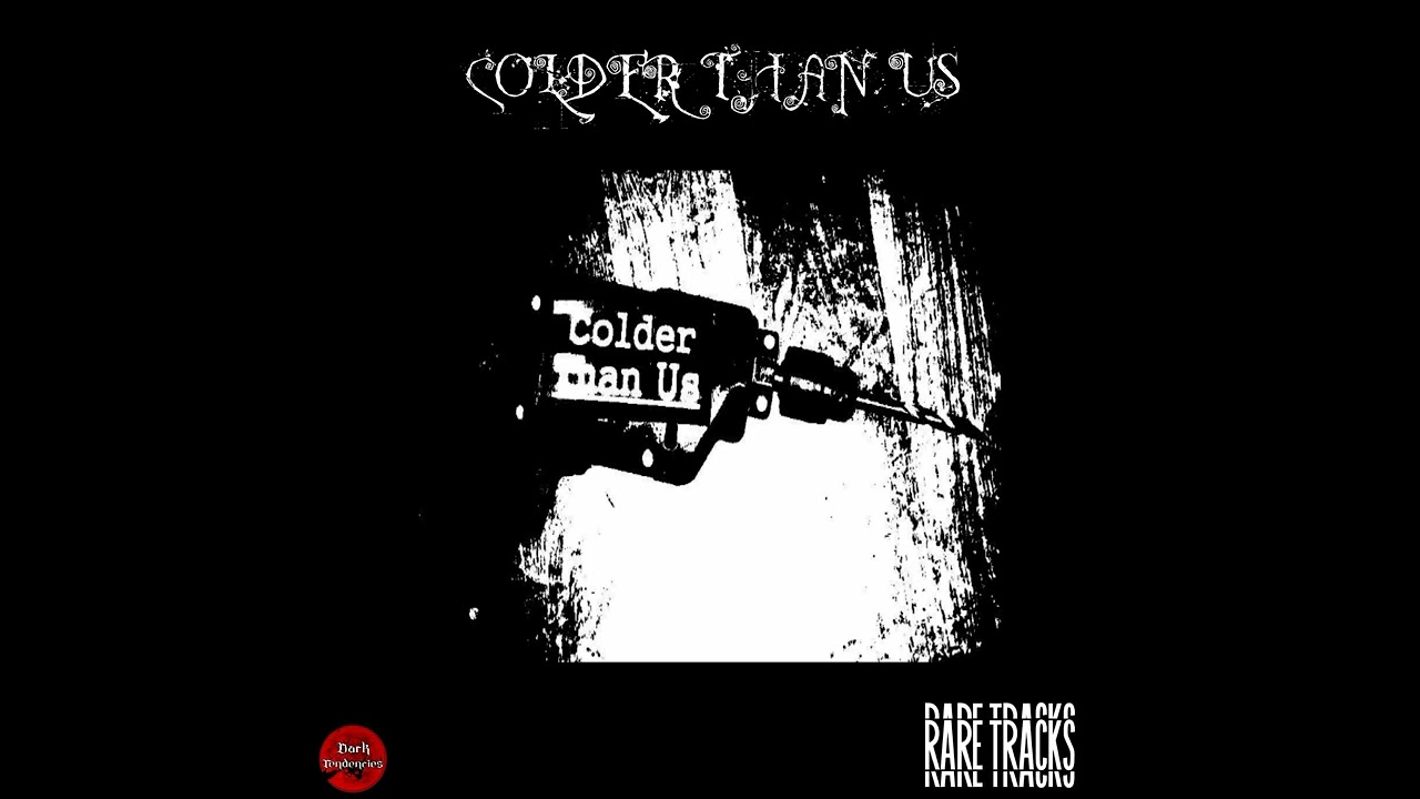 Colder Than Us - Rare Tracks (Various) Gothic Rock - Post-Punk - Experimental