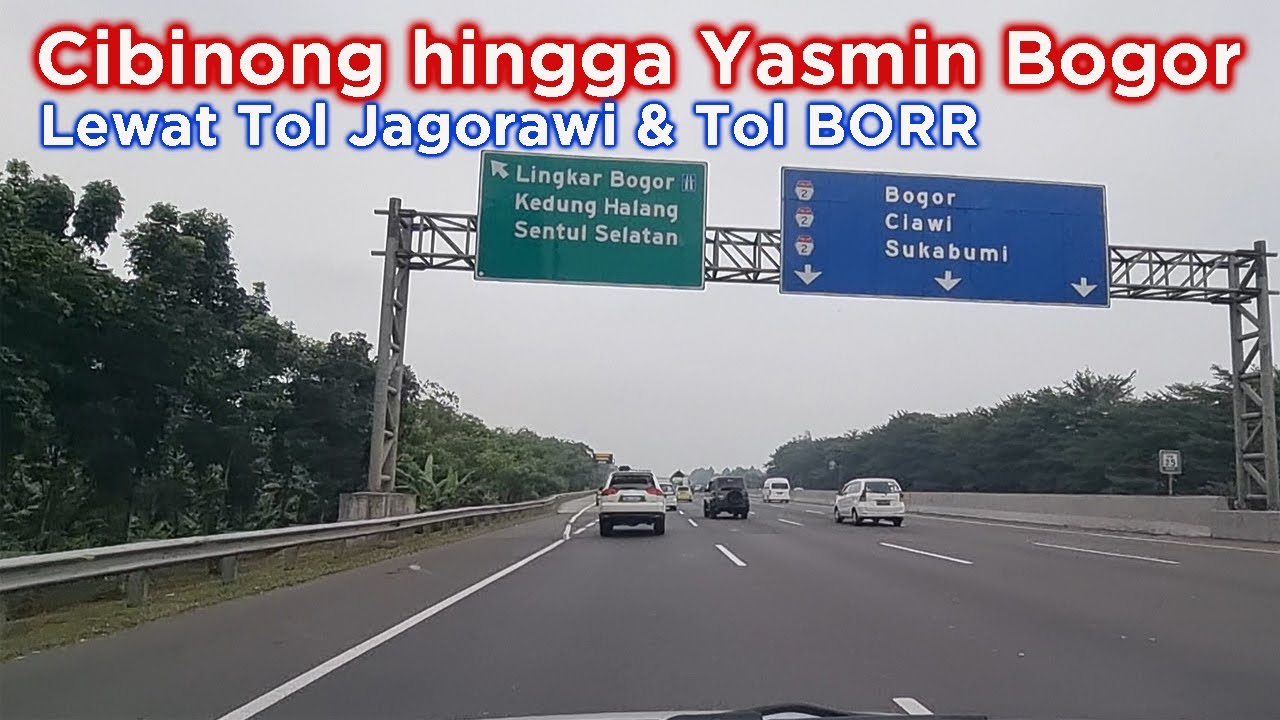 Cibinong hingga Yasmin Bogor - lewat tol Jagorawi dan tol BORR (tol Lingkar Bogor)