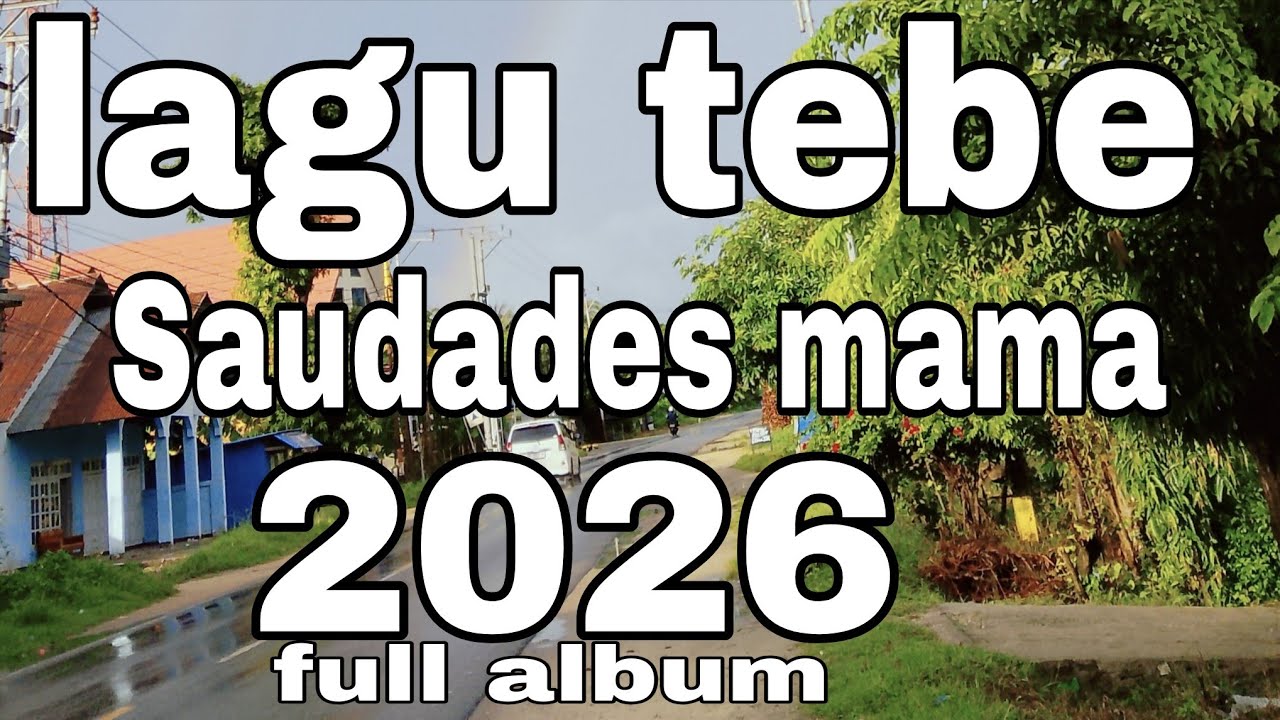 Tebe Dahur - Saudades Mama (Official Audio musik 2026 full album) – Lagu Rindu Ibu Terbaru