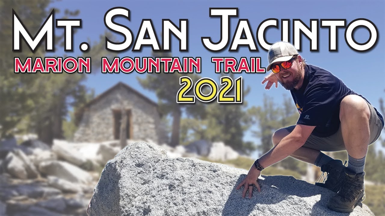 Hiking Mount San Jacinto | Marion Mountain Trail | 2021