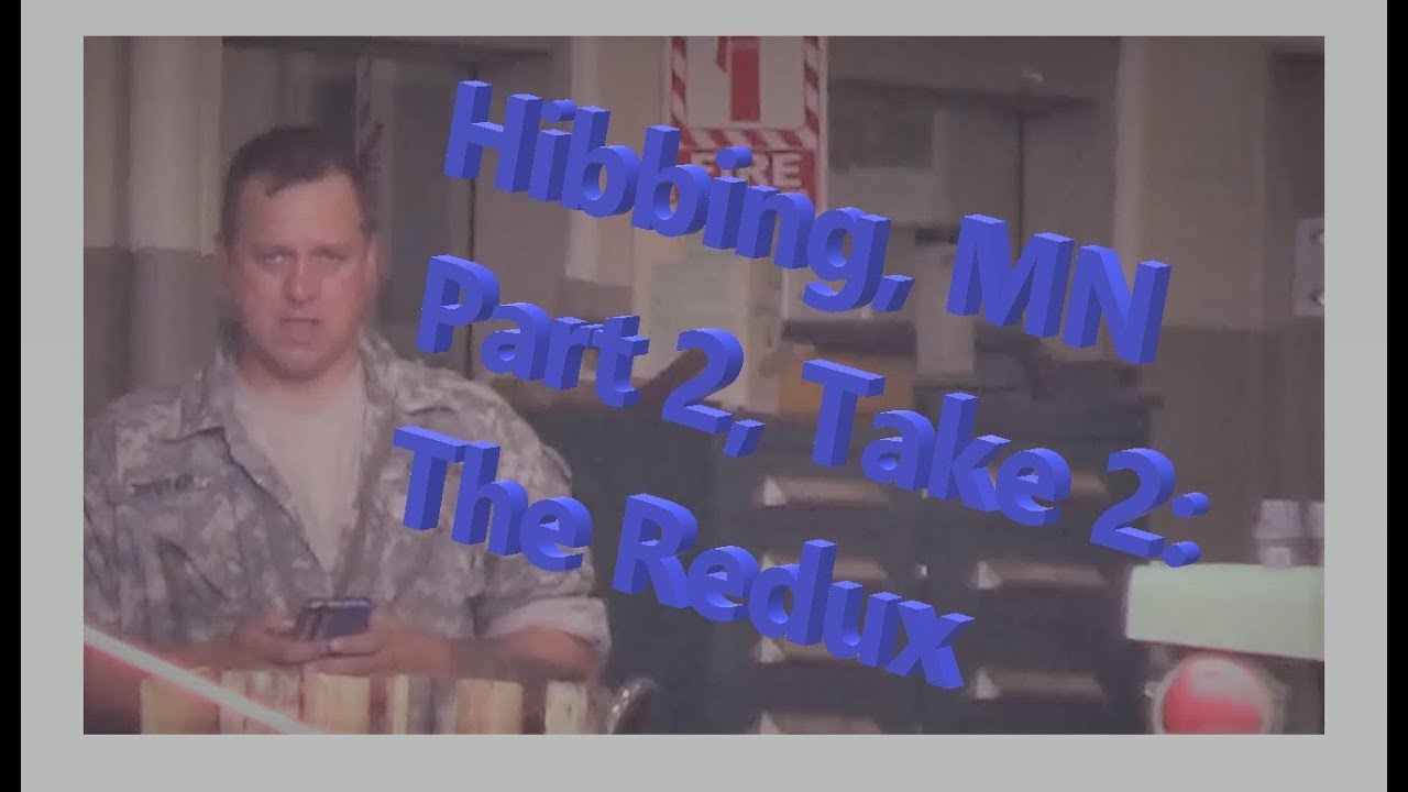 Hibbing, Take Two, Part Two: The Redux