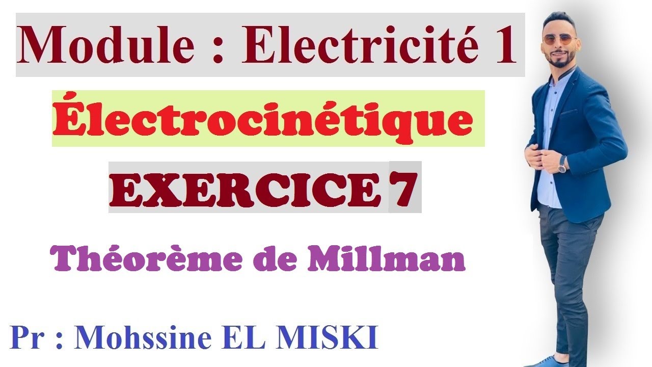 &Eacute;lectrocin&eacute;tique Ex7 (th&eacute;or&egrave;me de Millman)