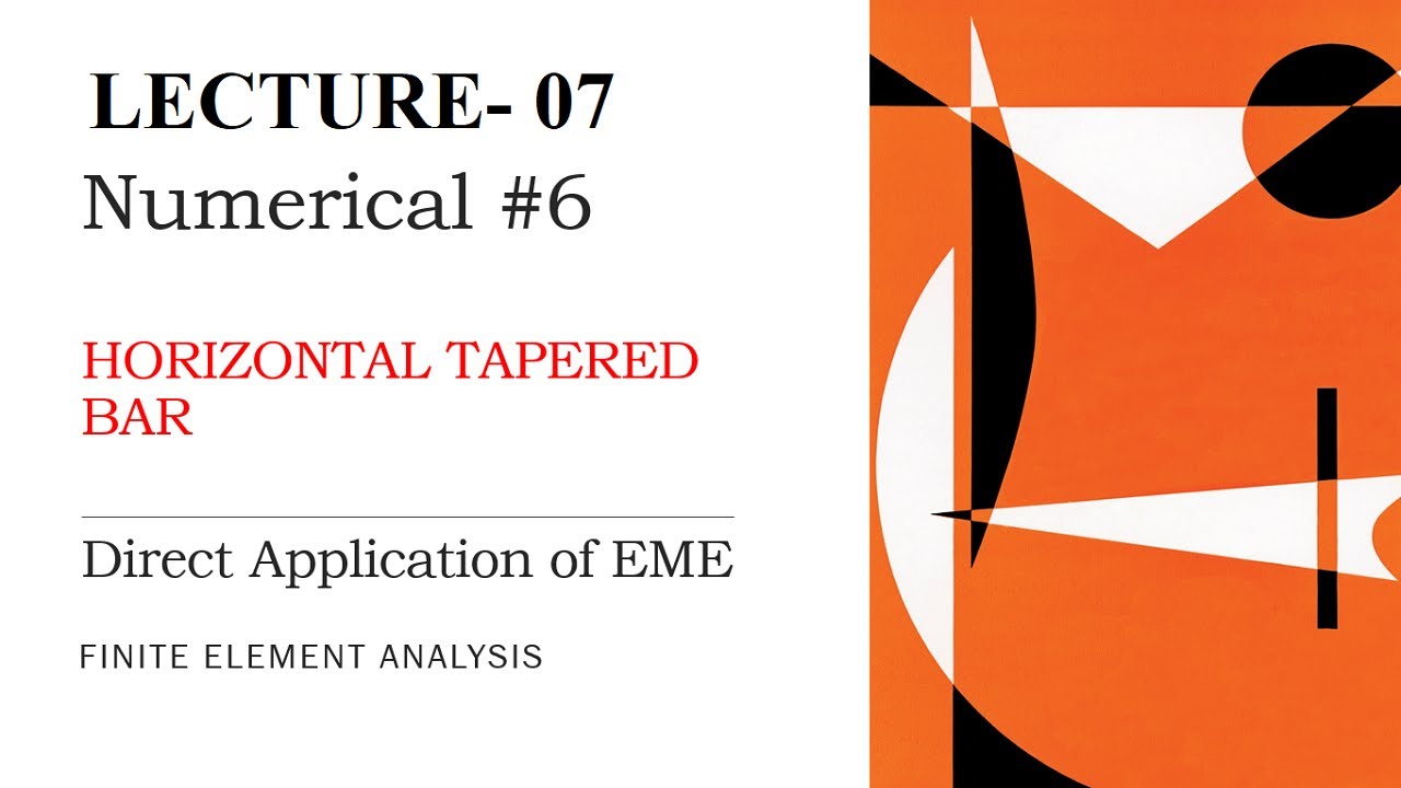 Direct Application of EME | Horizontal Tapered Bar Numerical | Structural Analysis | FEA | L-7