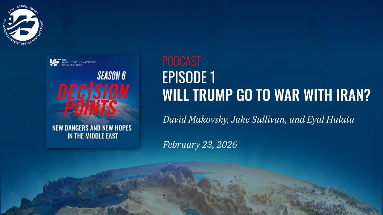 Decision Points Podcast S6 E6: Will Trump Go to War with Iran? with Jake Sullivan and Eyal Hulata