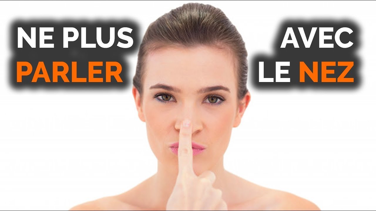 COMMENT NE PLUS PARLER AVEC LE NEZ - 3 EXERCICES À FAIRE