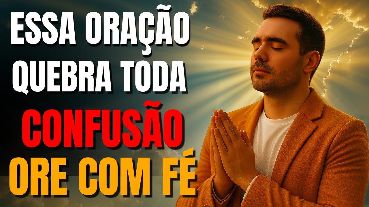ORAÇÃO DA MANHÃ – A ORAÇÃO QUE QUEBRA CONFUSÃO E REVELA O QUE É DE DEUS