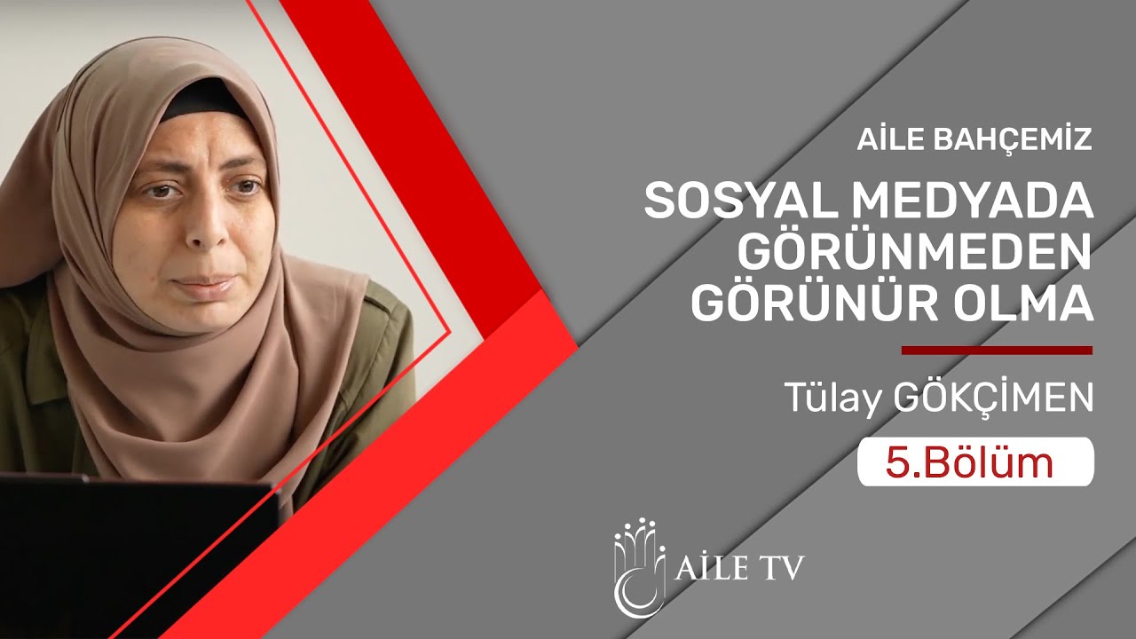 Sosyal Medyada Görünmeden Görünür Olmak | Tülay Gökçimen (Aile Bahçemiz - 5. Bölüm)