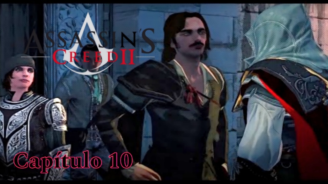 Assassin's  Creed II . Cap.  10  👀🤺
