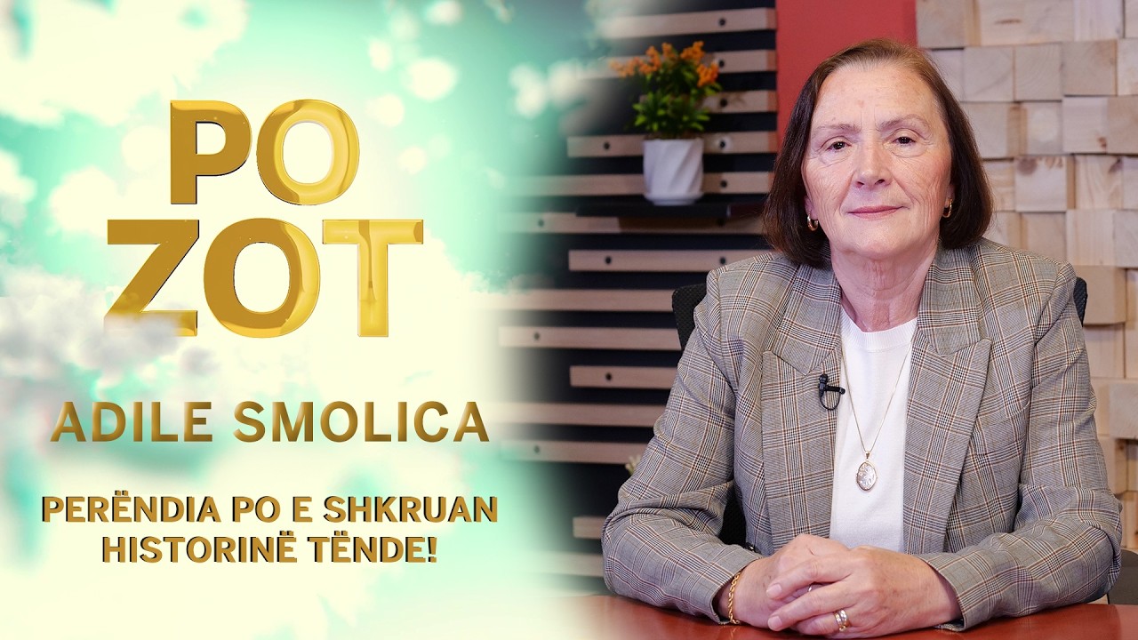Po Zot - Adile Smolica - Perëndia po e shkruan historinë tënde!