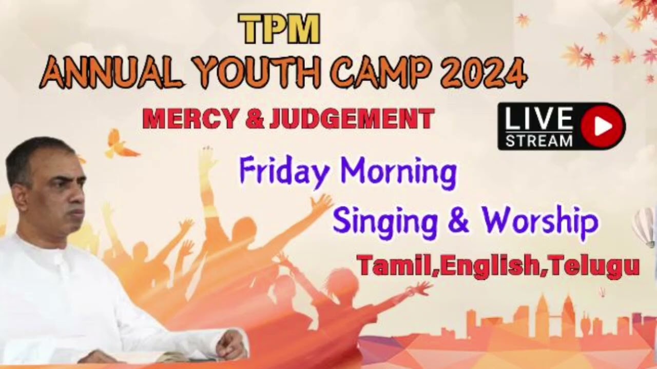 TPM Youth Camp 2024 | Friday Morning | Singing & Worship | Mercy & Judgement