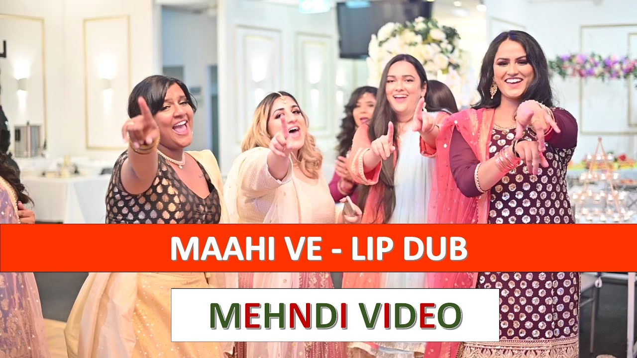 The BEST Maahi Ve Lip-Dub Mehndi Music Video